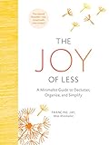 The Joy of Less: A Minimalist Guide to Declutter,...