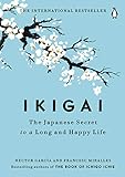 Ikigai: The Japanese Secret to a Long and Happy...