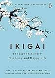 Ikigai: The Japanese Secret to a Long and Happy...